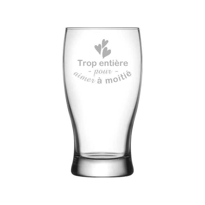 Verre gravé  - Trop entière pour aimer à moitié