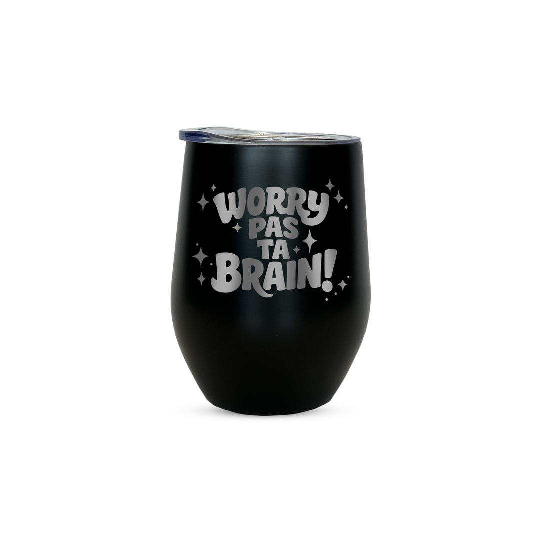 Verre gravé - Worry pas ta brain!