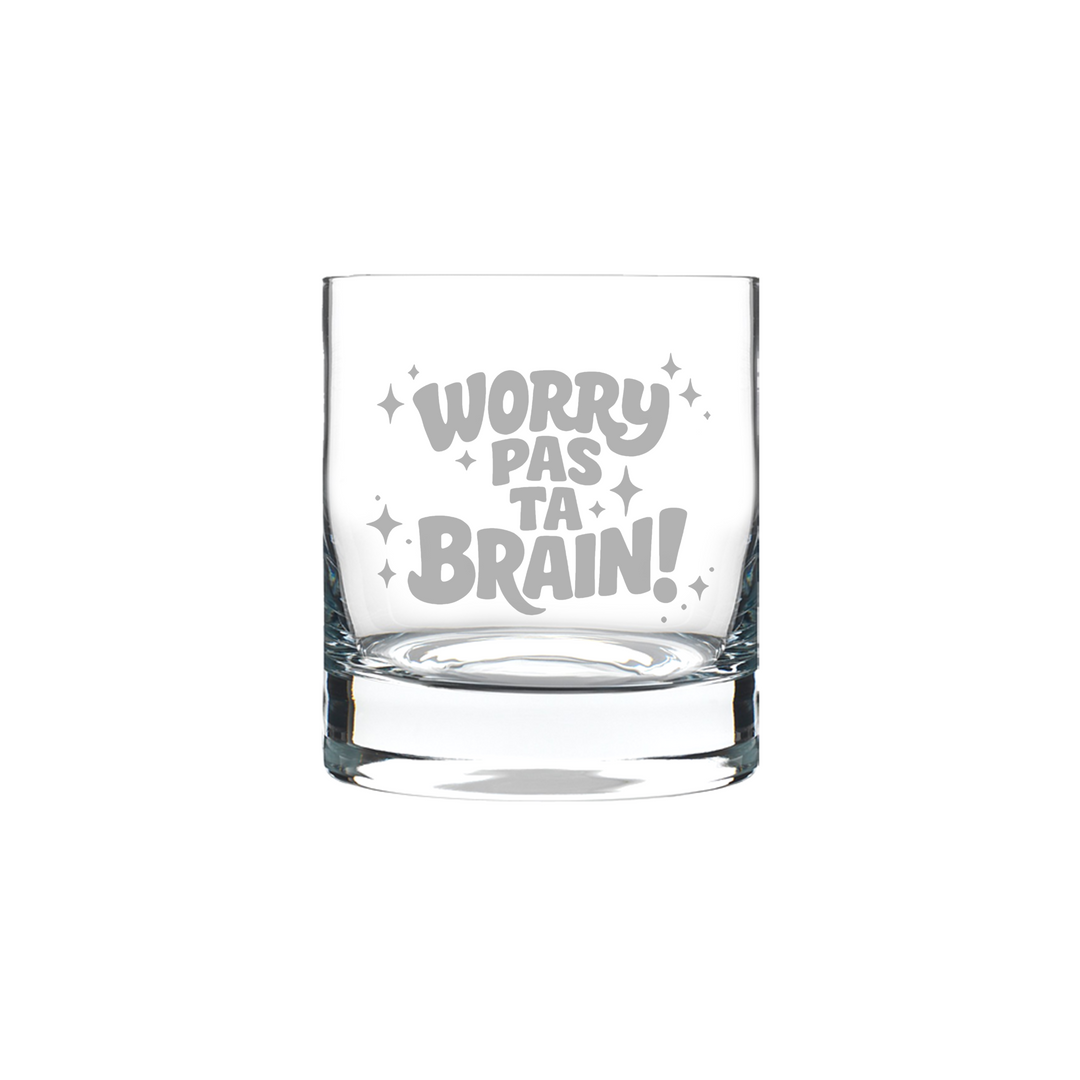 Verre gravé - Worry pas ta brain!