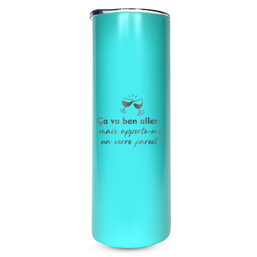 Verre gravé  - Ça va ben aller... mais apporte-moi un verre pareil!