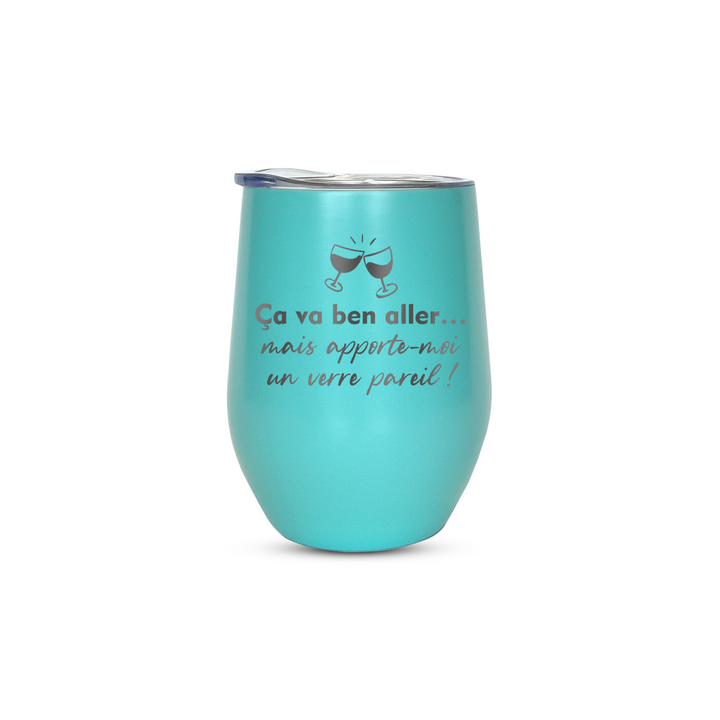 Verre gravé  - Ça va ben aller... mais apporte-moi un verre pareil!