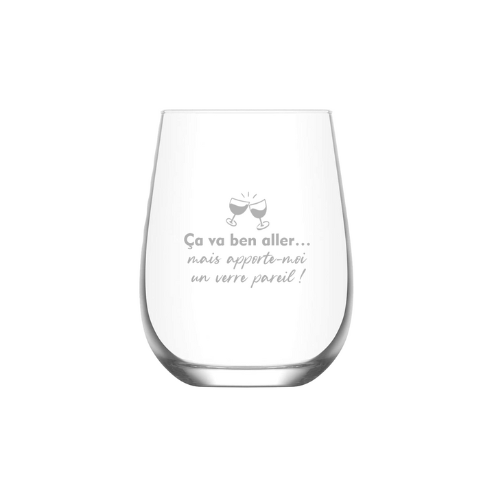 Verre gravé  - Ça va ben aller... mais apporte-moi un verre pareil!