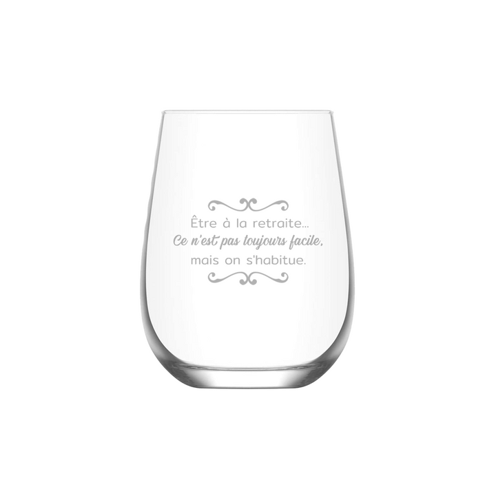 Verre gravé - Être à la retraite ce n’est pas toujours facile