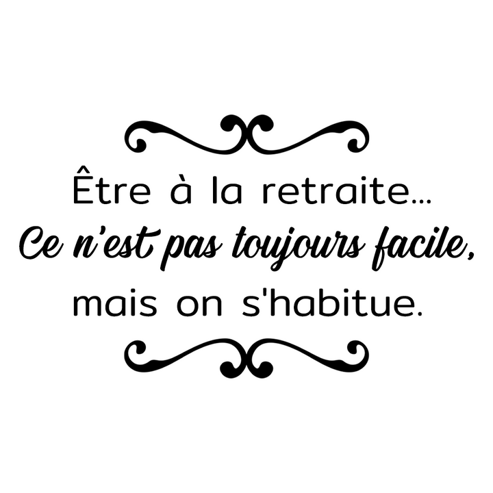 Verre gravé - Être à la retraite ce n’est pas toujours facile