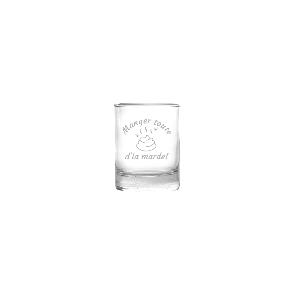Verre gravé  - Mangez toute d'la marde