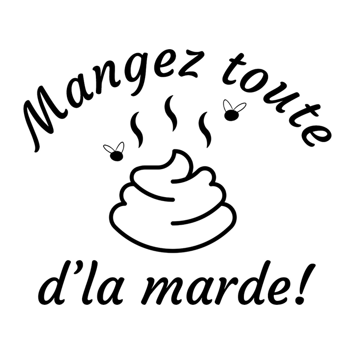 Verre gravé  - Mangez toute d'la marde