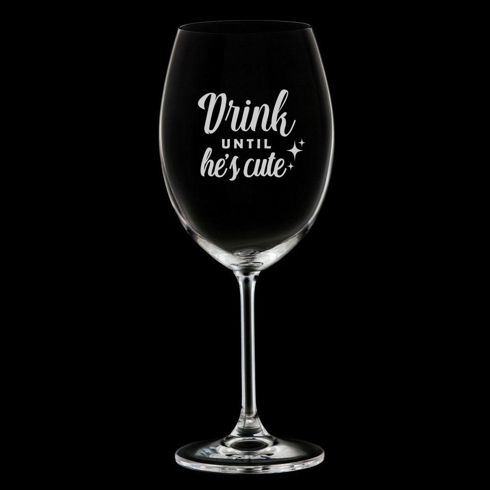 Verre gravé - Drink until He's Cute