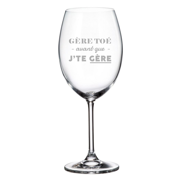 Verre gravé - Gère toé avant que j'te gère