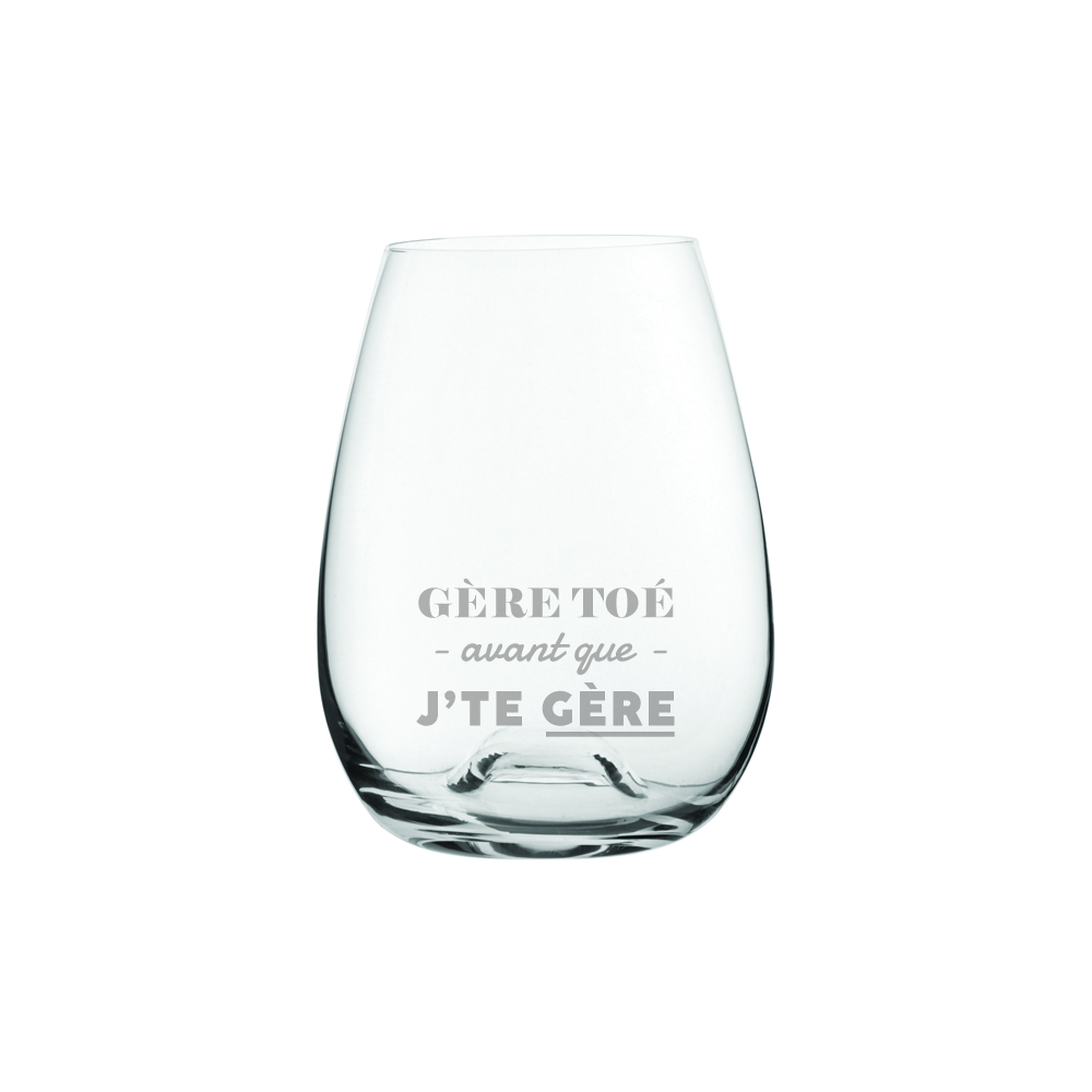 Verre gravé - Gère toé avant que j'te gère