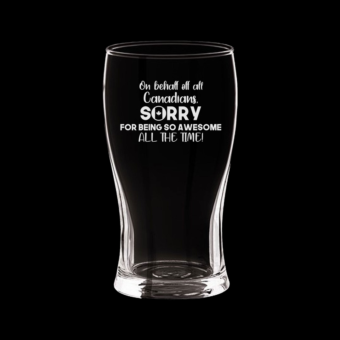 Verre gravé - On behalf off all Canadians, sorry for being so awesome all the time!