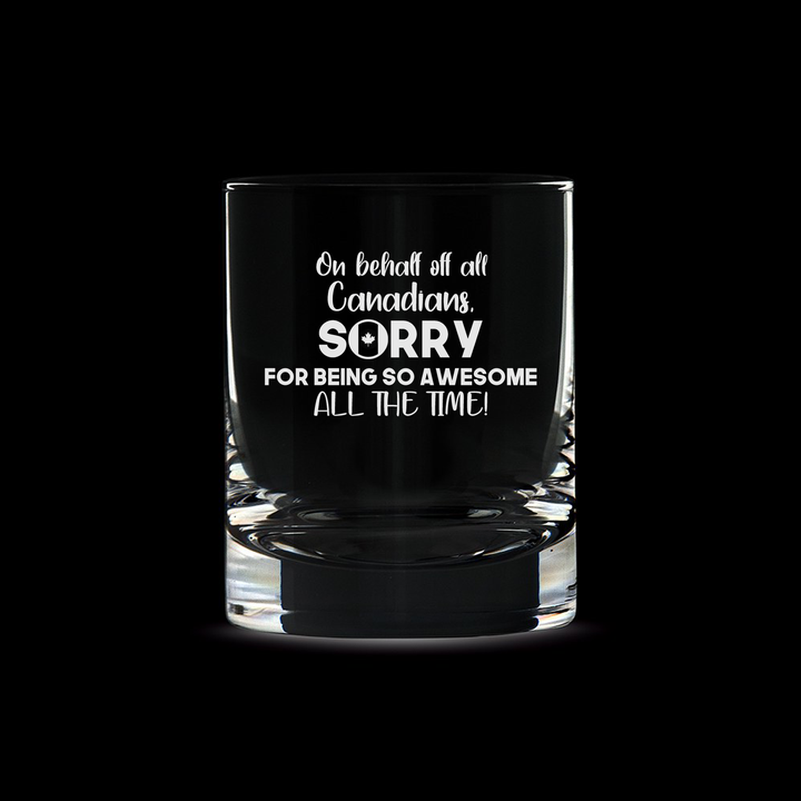 Verre gravé - On behalf off all Canadians, sorry for being so awesome all the time!