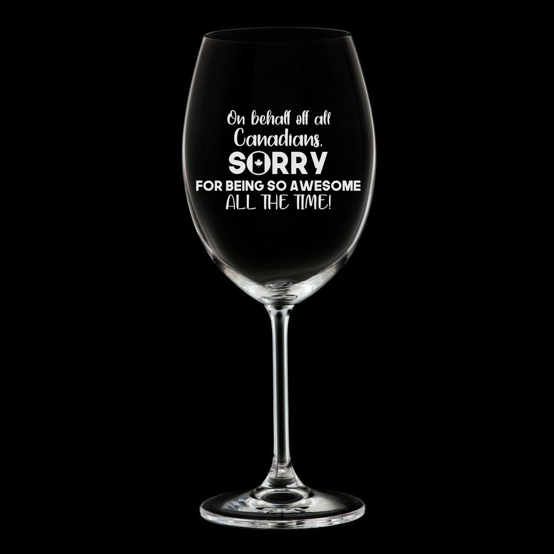 Verre gravé - On behalf off all Canadians, sorry for being so awesome all the time!