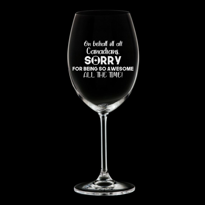 Verre gravé - On behalf off all Canadians, sorry for being so awesome all the time!